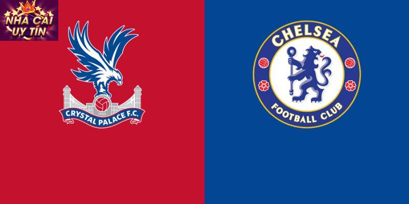 Crystal Palace vs Chelsea Đánh Giá Chất Lượng Đội Hình: Crystal Palace vs Chelsea