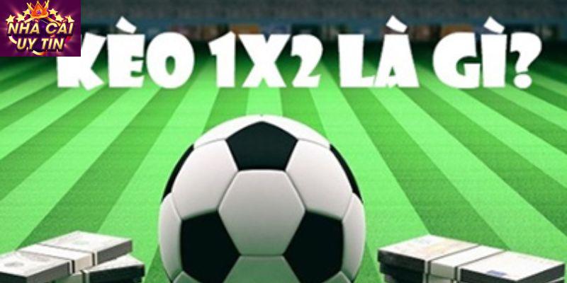 Kèo 1x2 đa dạng hấp dẫn