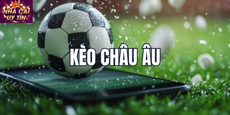 Kèo châu Âu là gì